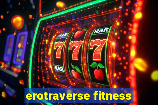 erotraverse fitness